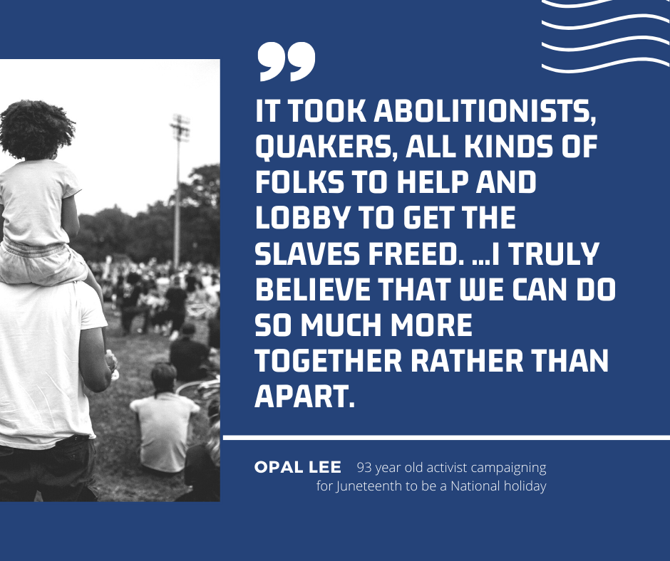 inspirational quote by Opal Lee, 93 year old activist
